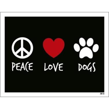 Imagem de Kit 3 Placas Peace Love Dogs Coração Patinha 27X35 - Sinalizo