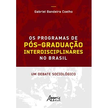 Imagem de Os programas de pós-graduação interdisciplinares no brasil: um debate sociológico