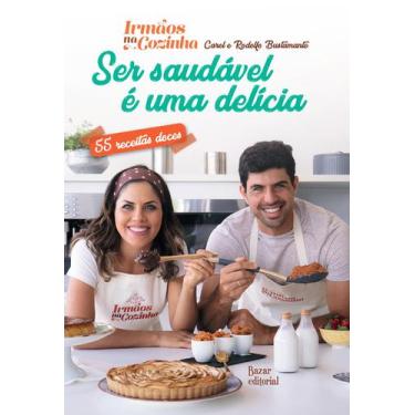 Imagem de Livro - Ser Saudável é uma Delícia  55 receitas doces