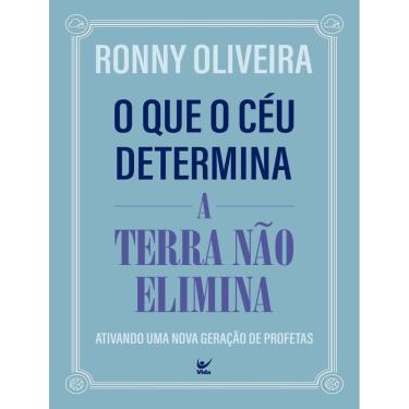 Imagem de Que O Ceu Determina A Terra Nao Elimina - Ativando Uma Nova Geracao De Profetas,O