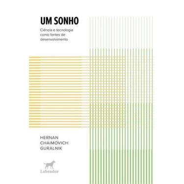 Imagem de Um Sonho - Ciência e Tecnologia Como Fontes de Desenvolvimento - LABRA