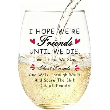 Imagem de Slugeren Presentes de amigos para mulheres - I Hope We're Friends Until We Die Taça de vinho sem haste 500 ml, presente de amizade para mulheres, irmã