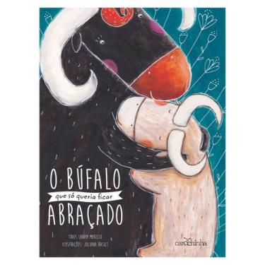 Imagem de Livro - O búfalo que só queria ficar abraçado