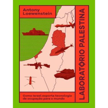 Imagem de Livro - Laboratorio Palestina - Como Israel Exporta Tecnologia De Ocup