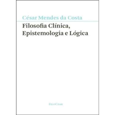 Imagem de Filosofia Clínica, Epistemologia E Lógica