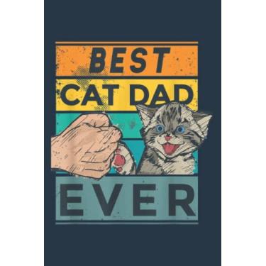 Imagem de Best Cat Dad Ever Father's Day Daddy Father Sayings: Study Notebook, 6 x 9 inches, 120 pages