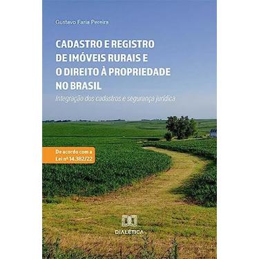 Imagem de Cadastro e Registro de Imóveis rurais e o direito à propriedade no Brasil - Integração dos cadastros e segurança jurídica