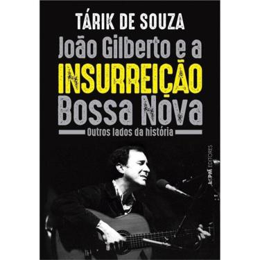 Imagem de João Gilberto E A Insurreição Bossa Nova