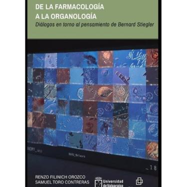 Imagem de De la farmacología a la organología. Diálogos en torno al pensamiento de Bernard Stiegler - Espanhol