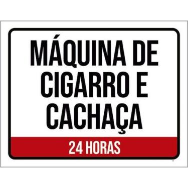 Imagem de Placa Sinalização - Máquina Cigarro Cachaça 24 Horas 36X46 - Sinalizo