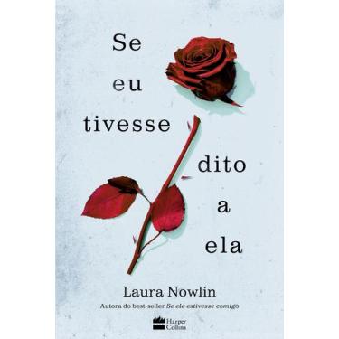 Imagem de Livro - Se eu tivesse dito a ela  Amor, tragédia e luto se misturam ne