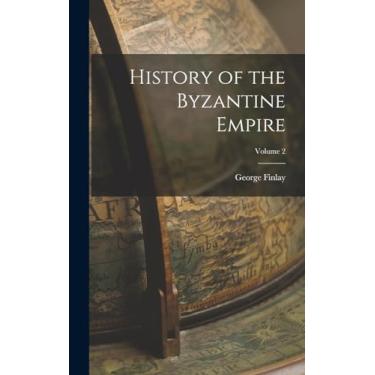 Imagem de History of the Byzantine Empire; Volume 2
