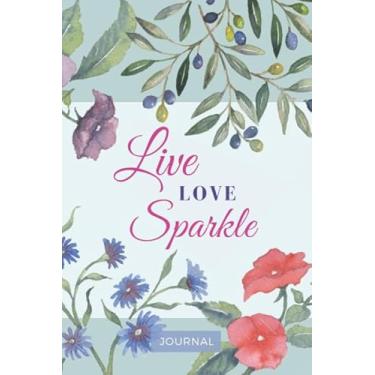 Imagem de Live Love Sparkle: 6x9 Blank Lined Journal/Motivational Gifts for Women To Write In/Cute Card Alternative/Blue Red Purple Floral Print