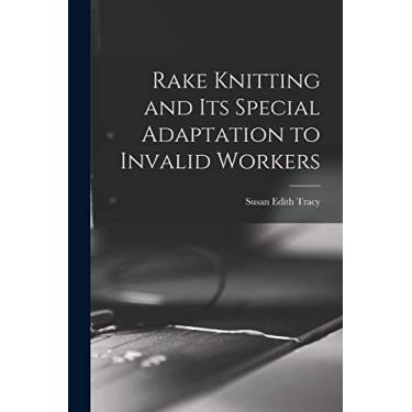 Imagem de Rake Knitting and its Special Adaptation to Invalid Workers