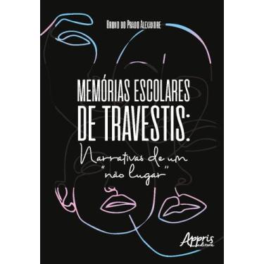 Imagem de Livro - Memórias escolares de travestis: narrativas de um "nào lugar"