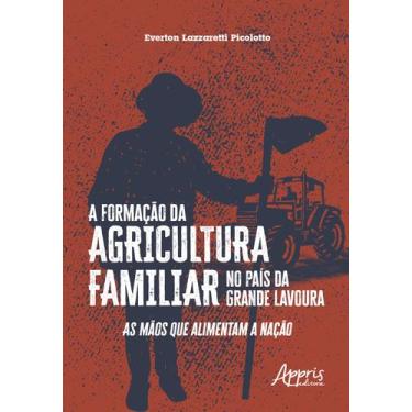 Imagem de Livro - A Formação da Agricultura Familiar no País da Grande Lavoura