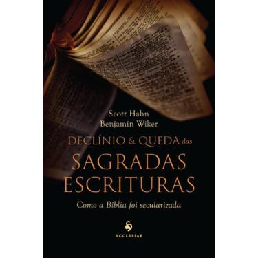 Imagem de Livro - Declínio e queda das Sagradas Escrituras: Como a Bíblia foi se