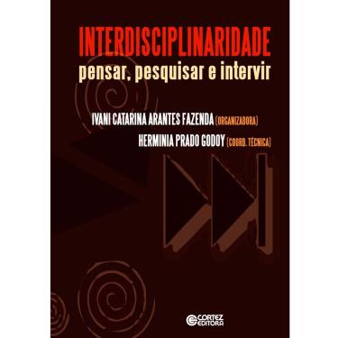 Imagem de Interdisciplinaridade: Pensar, Pesquisar e Intervir - Ivani Catarina Arantes Fazenda, Herminia Prado Godoy 