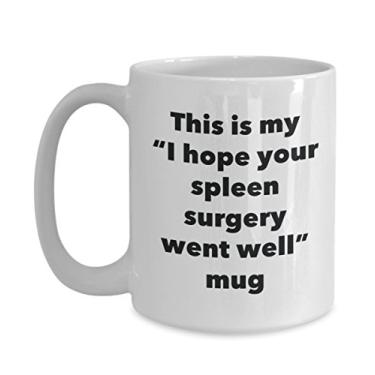 Imagem de Caneca This is My I Hope Your Spleen Surgery Went Well – Caneca de café de cacau quente divertido – Presente Get Well Soon – Ideia de presente de mordaça