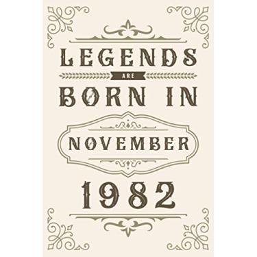 Imagem de Legends Are Born In November 1982: Happy Birthday Gift For Any Family Members, Friends, Co-Workers, Men, Women - Blank Lined Notebook/Journal - ... Who Born In 1981 (Birthday Present Gift)