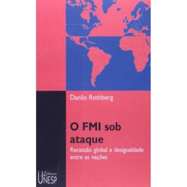 Imagem de O Fmi Sob Ataque - Recessão Global E Desigualdade Entre As Nações