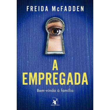 Imagem de Livro - A empregada (A empregada  Livro 1) - Editora Arqueiro