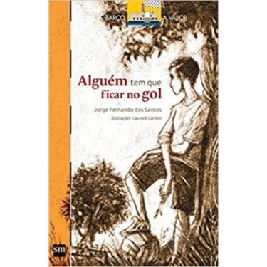 Imagem de Alguem tem que ficar no gol - sm - EDICOES SM, 3