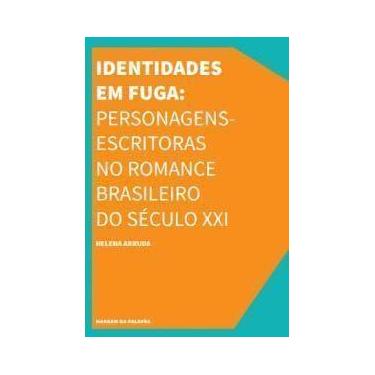 Imagem de Identidades Em Fuga: Personagens-escritoras No Romance Brasileiro Do S