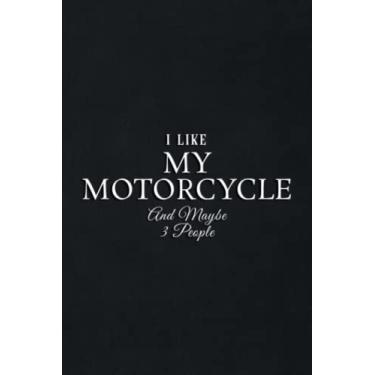 Imagem de Gift Log: I Like My Motorcycle My Dog And Maybe 3 People - Funny Biker Family: My Motorcycle, Gift Record Keeper, Gift Tracker Notebook, Gift ... for Bridal Shower, Wedding Party,To Do List
