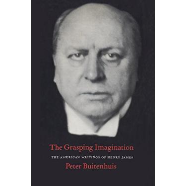 Imagem de The Grasping Imagination: The American Writings of Henry James (Heritage Book 147) (English Edition)