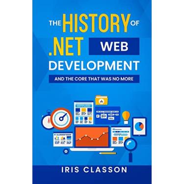 Imagem de The History of .Net Web Development and the Core That Was No More