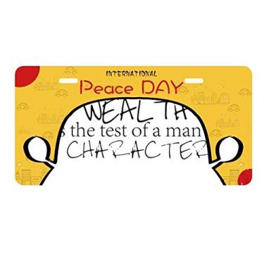 Imagem de DIYthinker Placa de carro com a frase Wealth is The Test of A Man's Character Placa de carro Decoração Dia da Paz