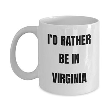 Imagem de Caneca Virginia - I'd Rather be in Virginia - Xícara de café - Ideia de presente de mordaça Virginia - Cesta de presente Virginia para homens ou mulheres