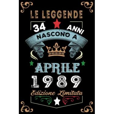 Imagem de Le leggende nascono a Aprile 1989: Taccuino - Diario| Regalo di compleanno Aprile 34 per uomini donne ragazze ragazzi Compleanno 1989 Personalizzato