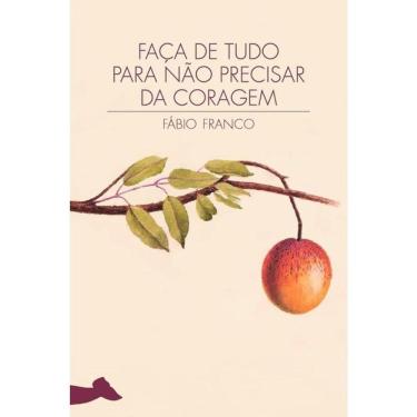 Imagem de Faça De Tudo Para Não Precisar Da Coragem