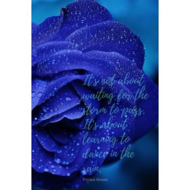 Imagem de It's not about waiting for the storm to pass. It's about learning to dance in the rain.: notebook, line