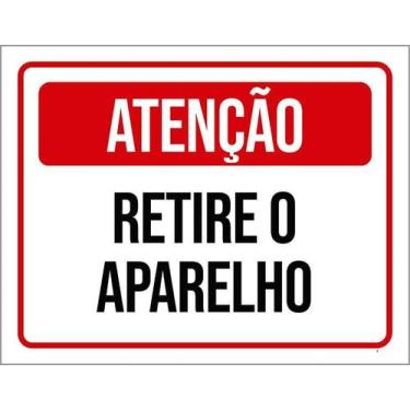 Imagem de Kit 10 Placa Acm Atenção Retire Aparelho 18X23 - Sinalizo