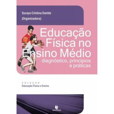 Imagem de Educação Física No Ensino Médio - Diagnóstico Princípios E Práticas