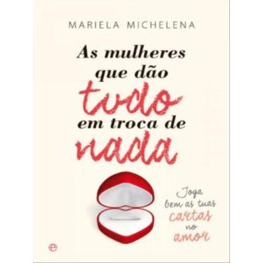 Imagem de As mulheres que dão tudo em troca de nada - ESFERA DOS LIVROS (PORTUGA