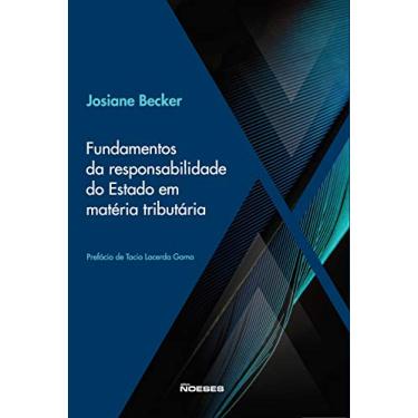 Imagem de Fundamentos da Responsabilidade do Estado em Matéria Tributária