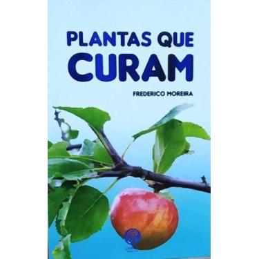 Imagem de Livro Plantas Que Curam Frederico Moreira