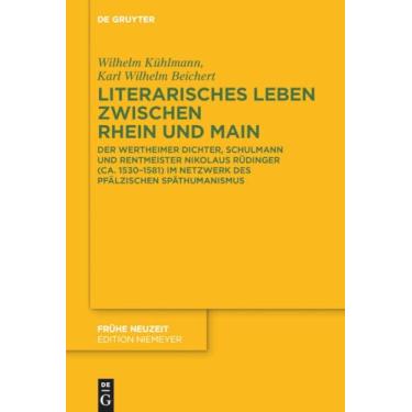 Imagem de Literarisches Leben Zwischen Rhein Und Main: Der Wertheimer Dichter, Schulmann Und Rentmeister Nikolaus Rüdinger (Ca. 1530-1581) Im Netzwerk Des Pfälzischen Späthumanismus: 240