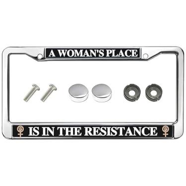 Imagem de A Woman's Place is in The Resistance Moldura de placa de carro cromada preta citações do dia da mulher Moldura de placa de licença cromada para carro citações do dia da mulher Moldura de placa de