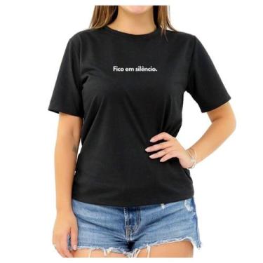 Imagem de Camiseta Frase Fico Em Silêncio Criativa Feminina - Loja Click Campus,