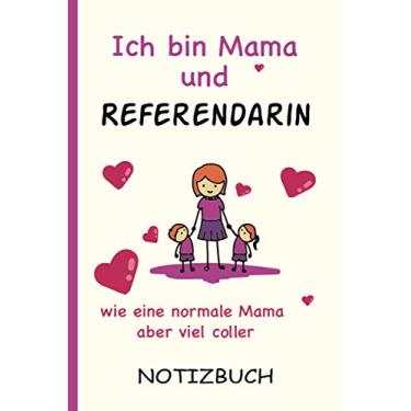 Imagem de Ich bin Mama und Referendarin wie eine normale Mama aber viel coller: A5 Notizbuch als Geschenk für eine Referendarin - A5 /punktiert - | ... zum Geburtstag|Geburtstagsgeschenk Kollegin