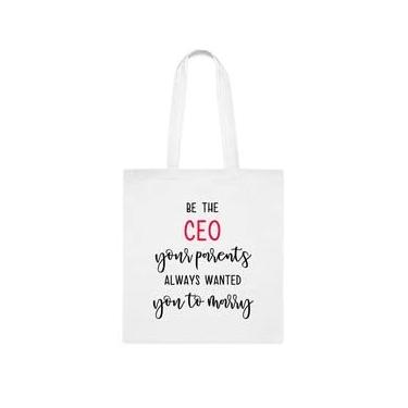Imagem de Sacola Ceo, Be The Ceo Your Parents Always Wanted You To Marry Bag, presente para Ceo, bolsa de ombro Ceo, bolsas reutilizáveis para ceo, ideia de de Natal, Branco