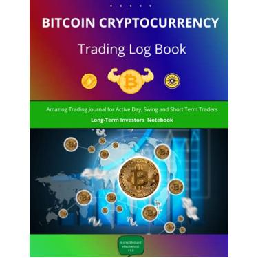 Imagem de BITCOIN CRYPTOCURRENCY TRADING LOG BOOK: Amazing Trading Journal for Active Day, Swing and Short Term Traders | Long-Term Investors Notebook | ... USDT Futures (Investing Planner & Organizer)