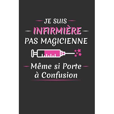 Imagem de Je Suis Infirmière Pas Magicienne Même Si Porte À Confusion: Cadeau Original Pour Infirmière Cahier de brouillon, Carnet de notes Ligné