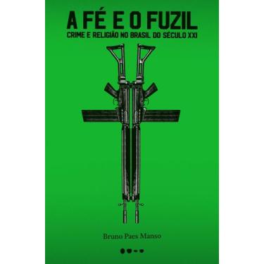 A fe e o fuzil: Com o melhor preço