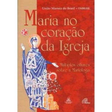 Imagem de Maria No Coração Da Igreja - Múltiplos Olhares Sobre a Mariologia